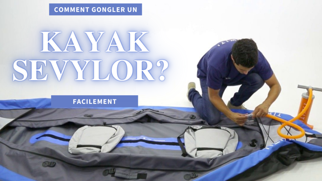 Comment gonfler un kayak Sevylor