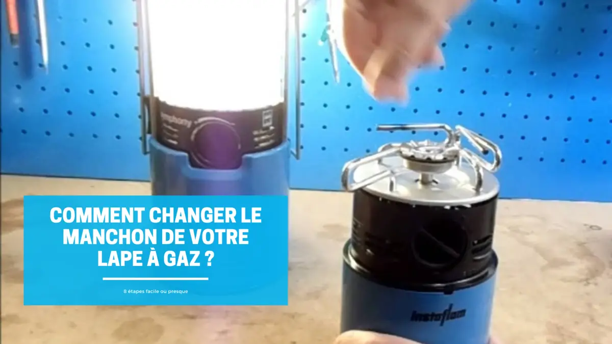 7 étapes pour remplacer le manchon d'une lampe de camping gaz