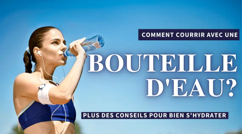comment courir avec une bouteille d'eau