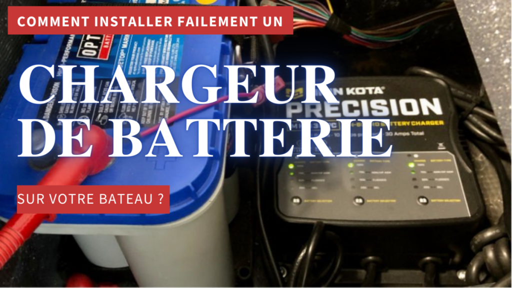 Installer un chargeur de batterie bateau