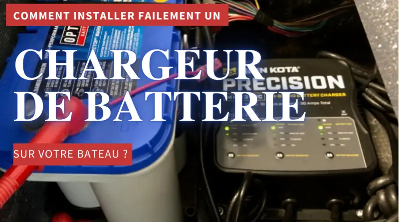 Installer un chargeur de batterie bateau