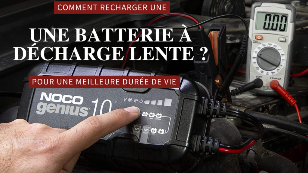 recharger une batterie à décharge lente