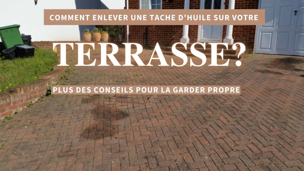 enlever tache huile dalle terrasse