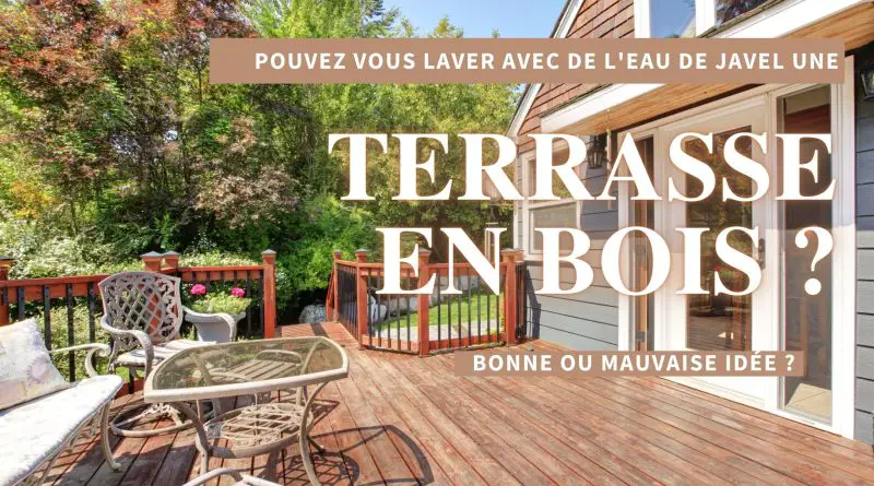 nettoyer une terrasse bois avec de l’eau de javel