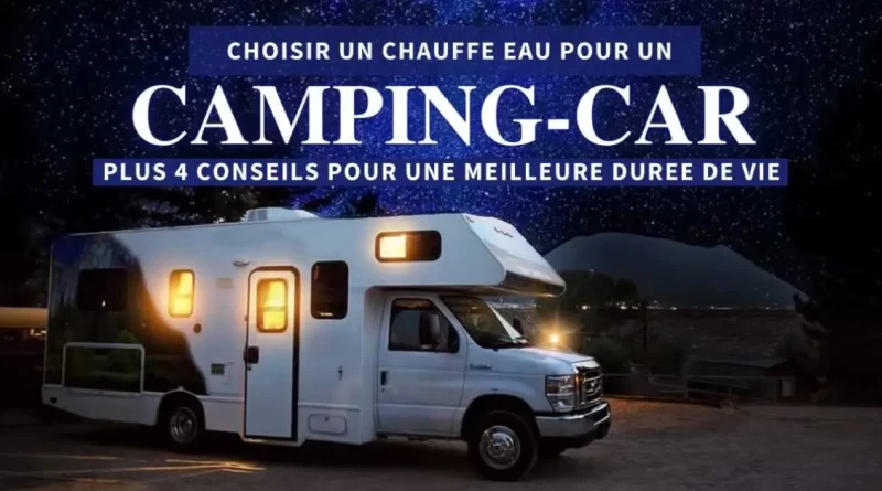 commont choisir son ballon d'eau chaude pour camping-car