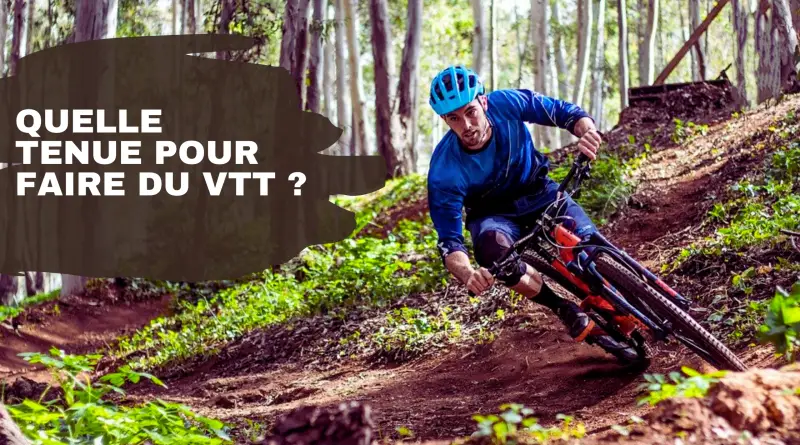 Quelle tenue pour faire du vtt