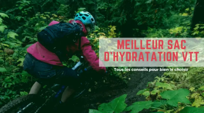 acheter meilleur sac hydratation VTT