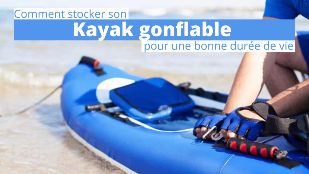 astuce ranger un kayak gonflable